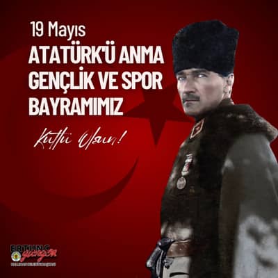 Belediye Başkanımız Sayın Ertunç Güngör 'den 19 Mayıs Atatürk'ü Anma, Gençlik ve Spor Bayramı mesajı
